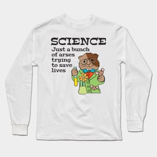 Science Arses Saving Lives Long Sleeve T-Shirt